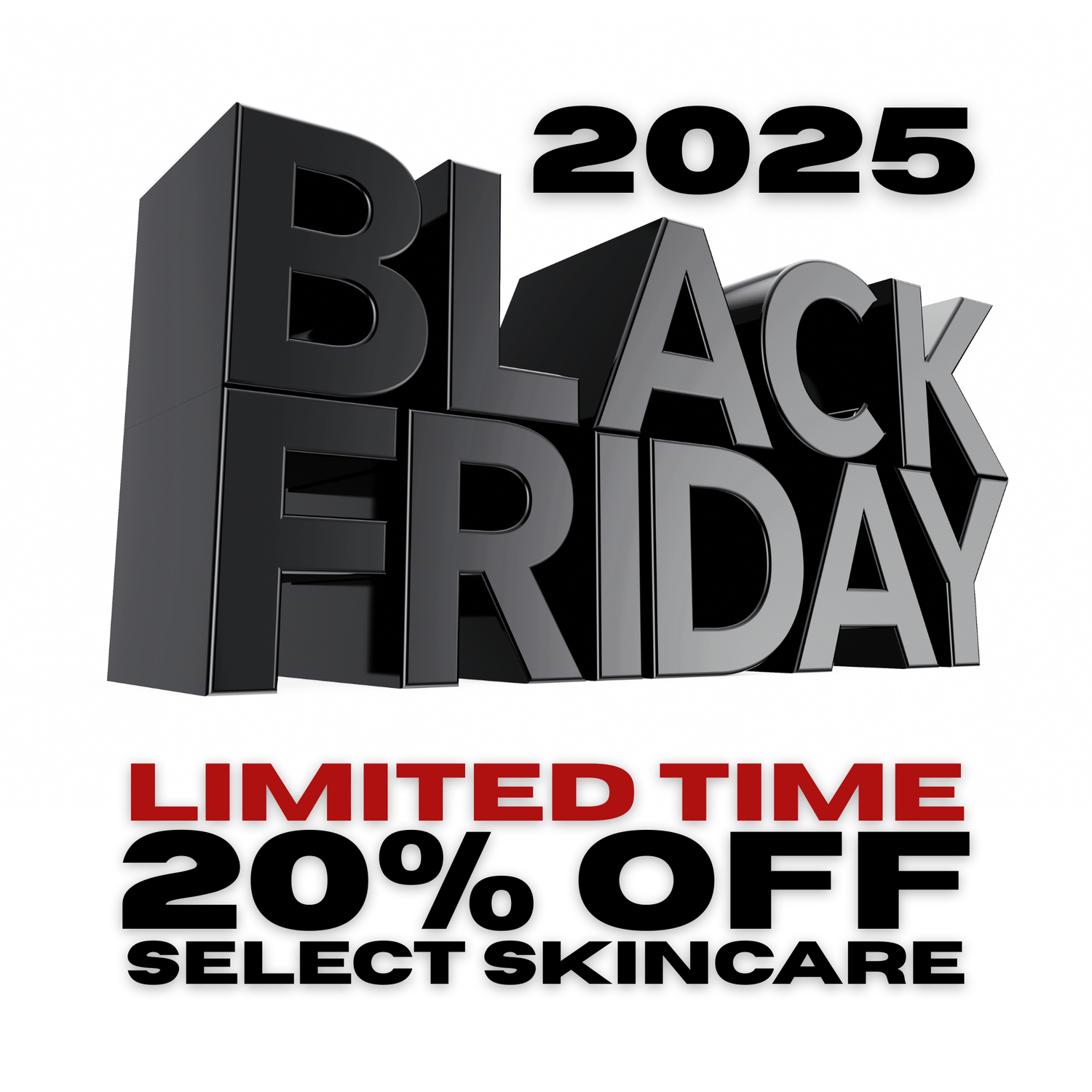 BLACK FRIDAY 2025: 20% OFF Select Skincare Products *DISCOUNT APPLIED IN CART